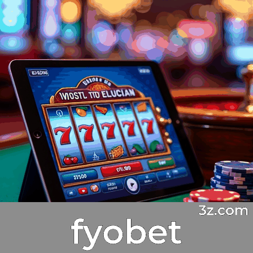 Fyobet: O Melhor Cassino Online e Apostas